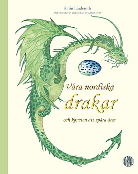 Våra nordiska drakar och konsten att spåra dem