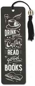 Drink good coffee, read good books : Bokmärke med tofs och pärla