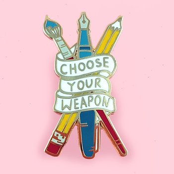 Choose Your Weapon : Enamel Pin