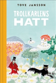 Mumin : Tove Jansson - Trollkarlens hatt