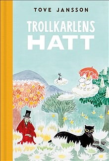 Mumin : Tove Jansson - Trollkarlens hatt