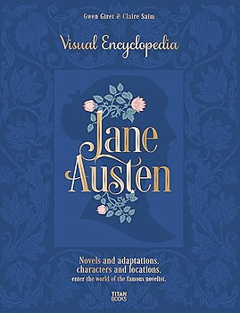 Jane Austen : Visual Encyclopedia - Novels and adaptations, characters and locations, enter the world of the famous novelist.