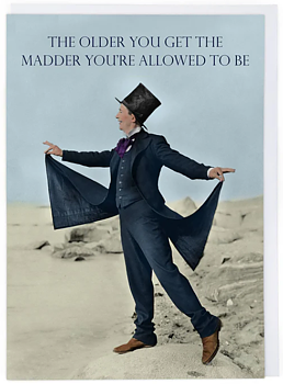 Champagne : "The older you get the madder you're allowed to be" - kort med kuvert 