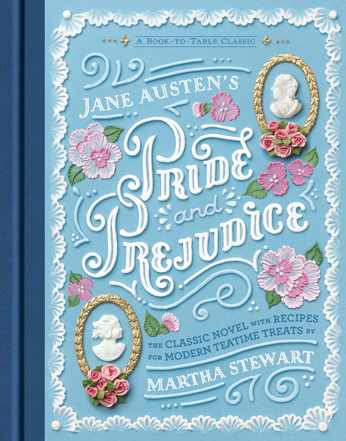 Jane Austen : Pride and Prejudice - The Classic Novel with Recipes for Modern Teatime Treats by Martha Stewart