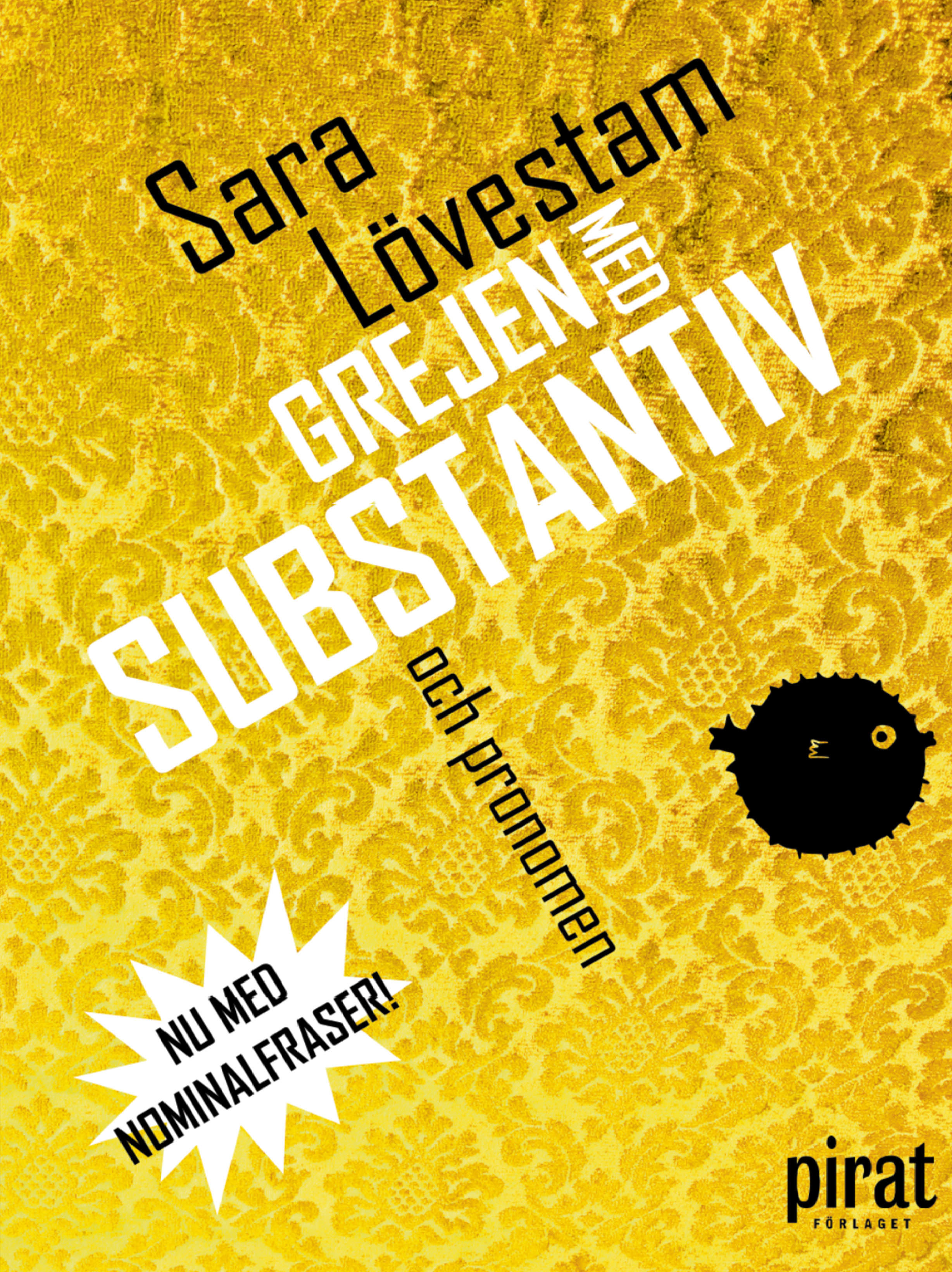 Sara Lövestam : Grejen med substantiv och pronomen - Nu med nominalfraser!