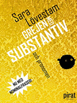 Sara Lövestam : Grejen med substantiv och pronomen - Nu med nominalfraser!