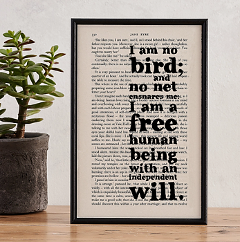 Book Page Print : Jane Eyre - "I am no bird; and no net ensnares me I am a free human being with an independent will"