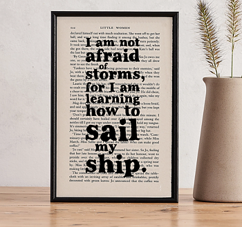 Book Page Print : Little Women - "I am not afraid of storms, for I am learning how to sail my ship"