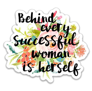 Fly Paper Products : Behind every Successful Woman is Herself - Vinyl Sticker
