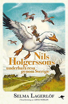 Selma Lagerlöf/Arne Norlin : Nils Holgerssons underbara resa genom Sverige