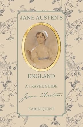 Jane Austen's England : A Travel Guide