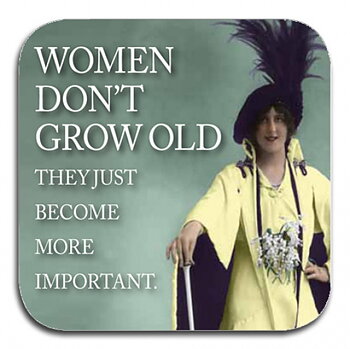Champagne : Women don't grow old. They just become more important. - glasunderlägg i melamin 
