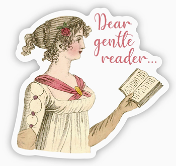 Fly Paper Products : Regency Era "Dear Gentle Reader"  - Vinyl Sticker