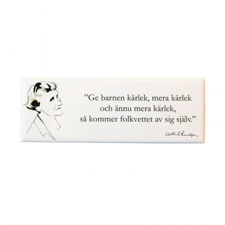 Astrid Lindgren : Kylskåpsmagnet - Ge barnen kärlek