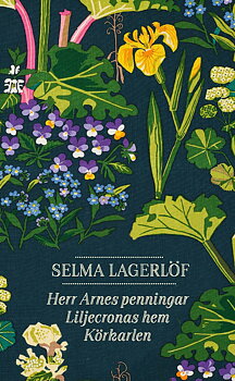 Selma Lagerlöf : Herr Arnes penningar,  Liljecronas hem, Körkarlen