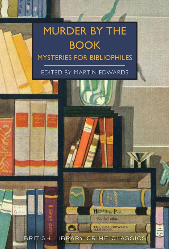 British Library Crime Classics : Murder by the Book - Mysteries for Bibliophiles