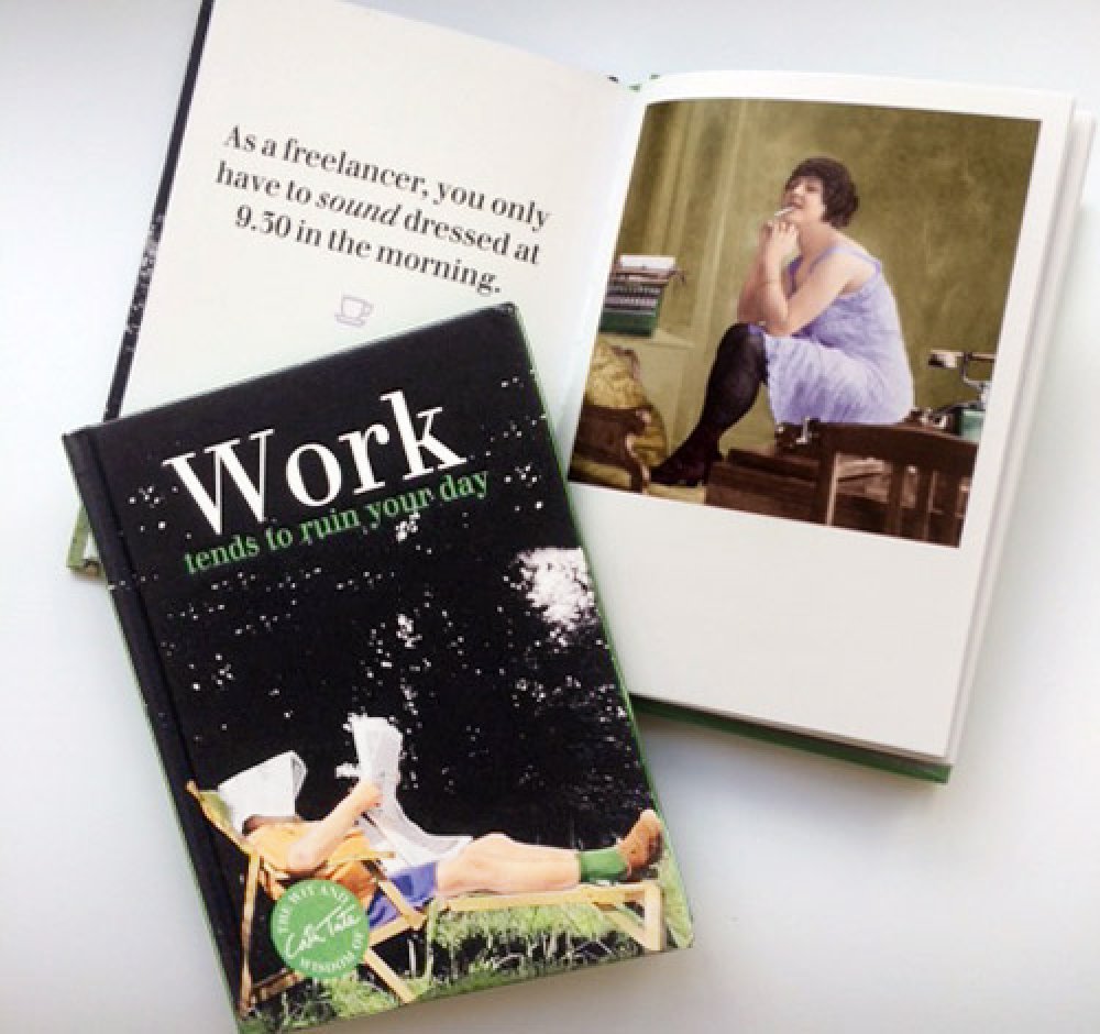 Photocaptions : Work tends to ruin your day - The wit and wisdom of Cath Tate - Humörhöjande klokskaper!