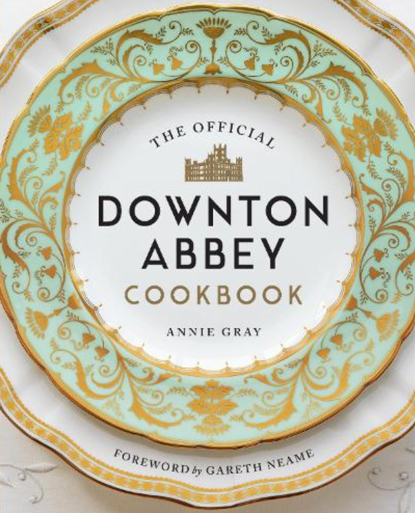 Downton Abbey : The Official Cookbook
