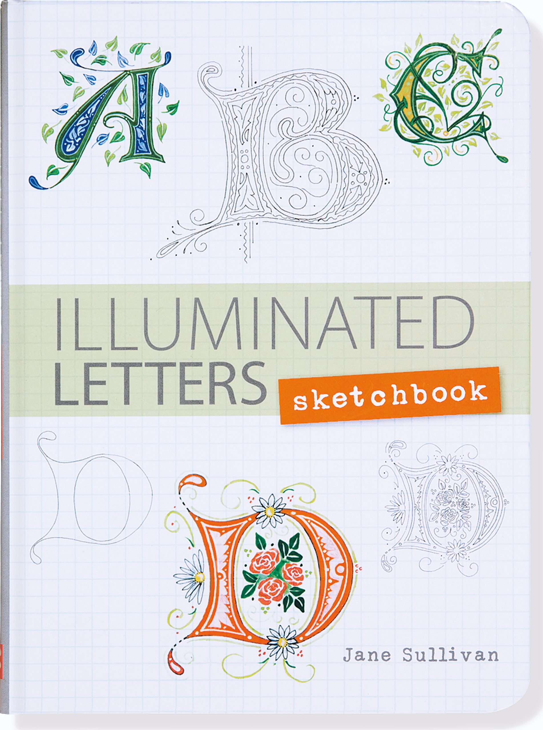 Illuminated letters sketchbook :  skrivbok med rutade blad för att lära sig att göra illuminerade bokstäver 