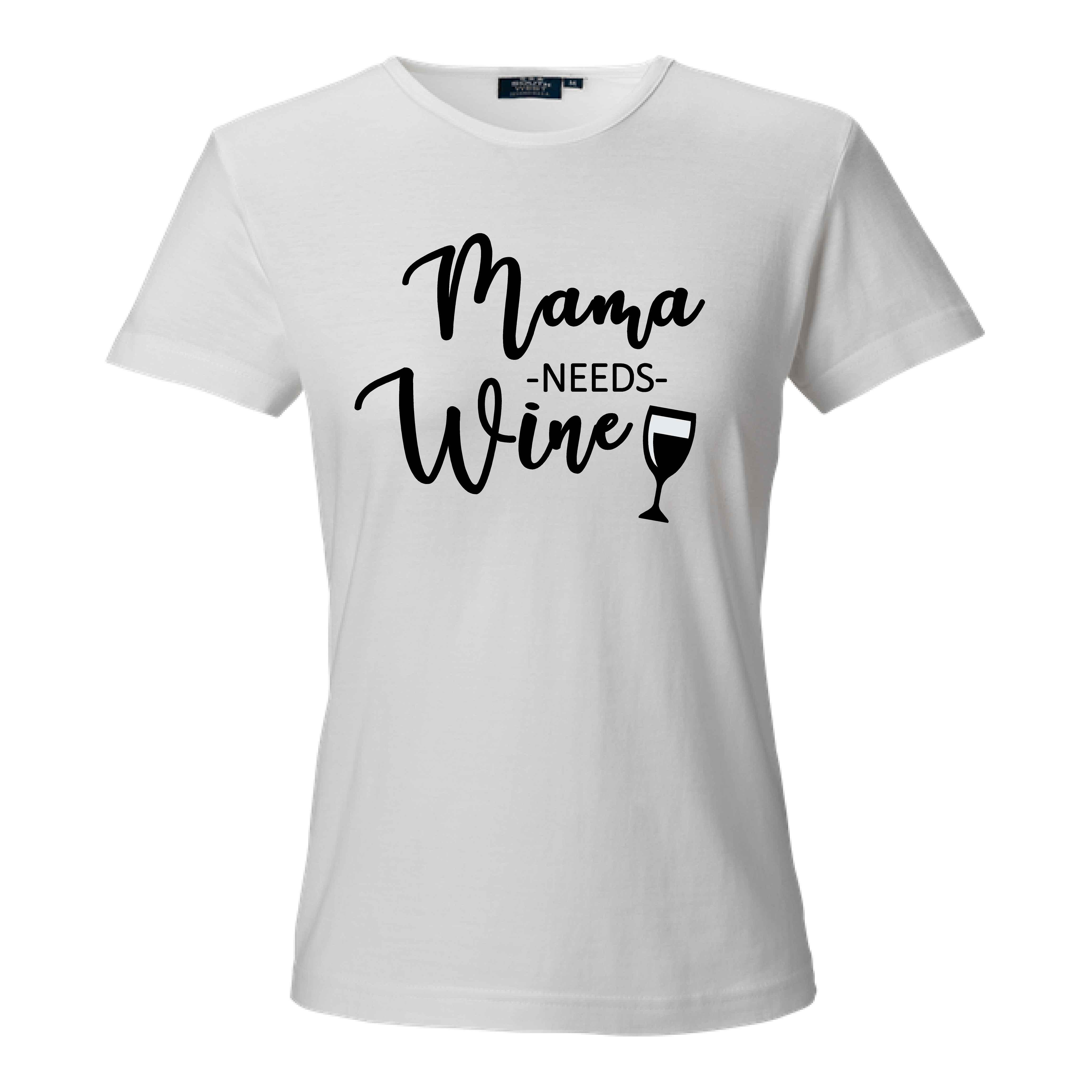 T-shirt Mama needs wine
