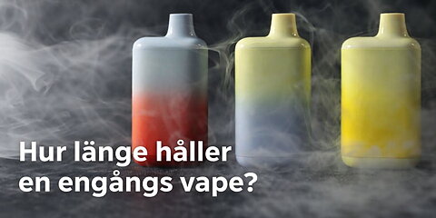 Hur länge håller en engångsvape?