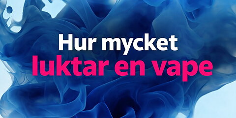 Hur mycket luktar vape?