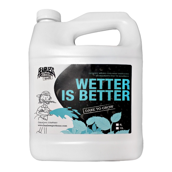 Fearless Gardener Wetter is Better