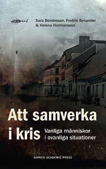 Att samverka i kris. Vanliga människor i ovanliga situationer