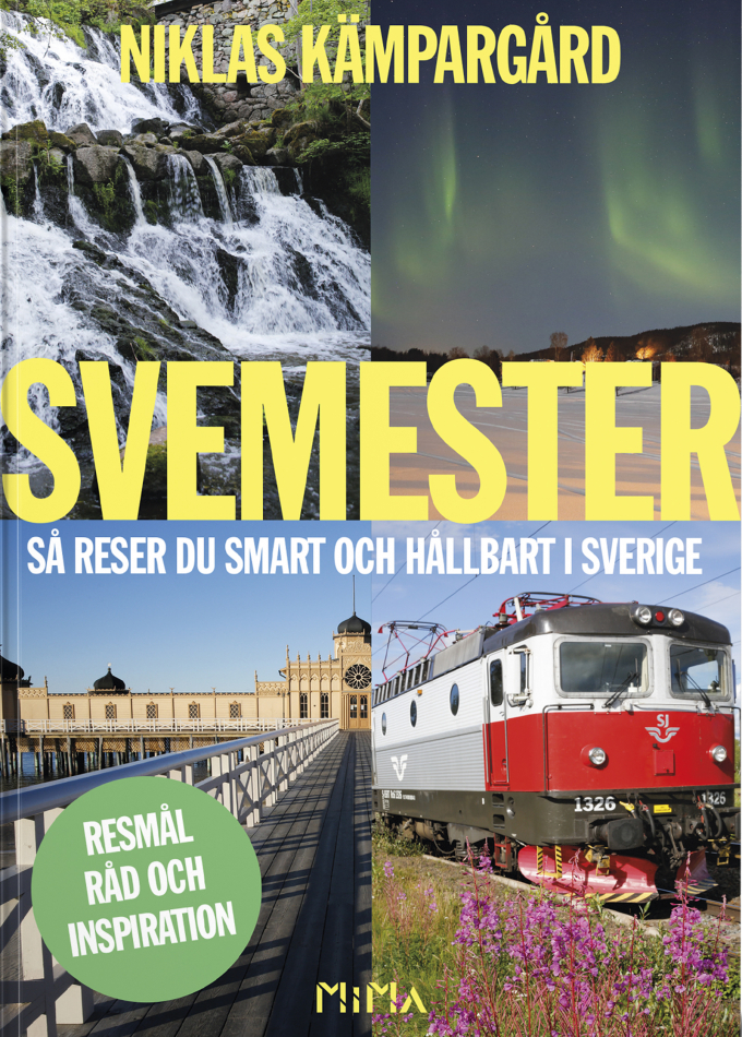 Niklas Kämpargård Svemester så reser du smart och hållbart i Sverige