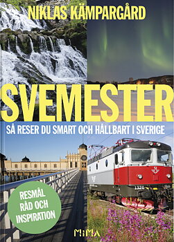 Niklas Kämpargård Svemester så reser du smart och hållbart i Sverige