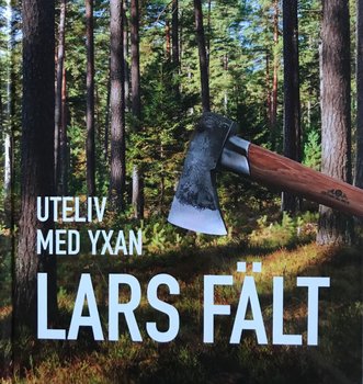 Lars Fält: Uteliv med yxan