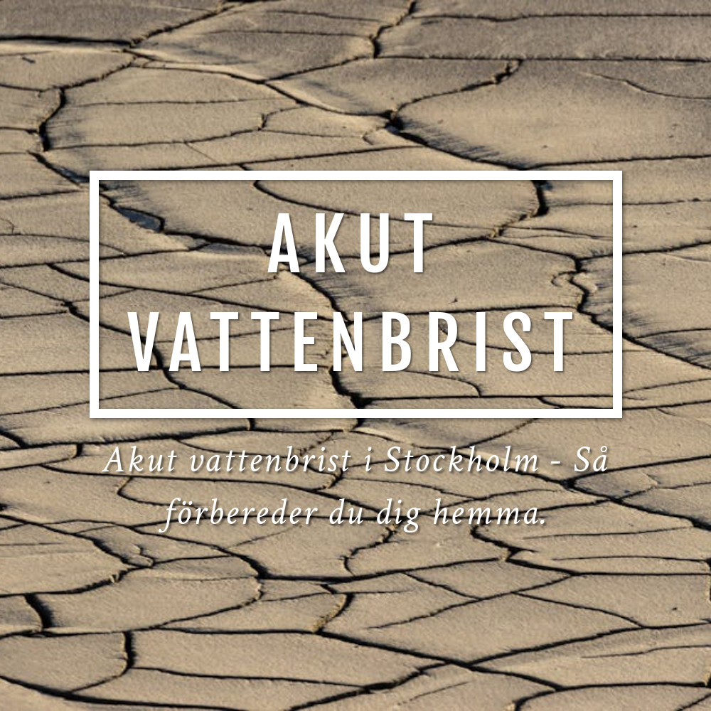 Kan vara en bild av text där det står ”AKUT VATTENBRIST Akut vattenbrist Stockholm- "Akut_vattenbristi-Stockhokm- Sả förbereder du dig hemma.”