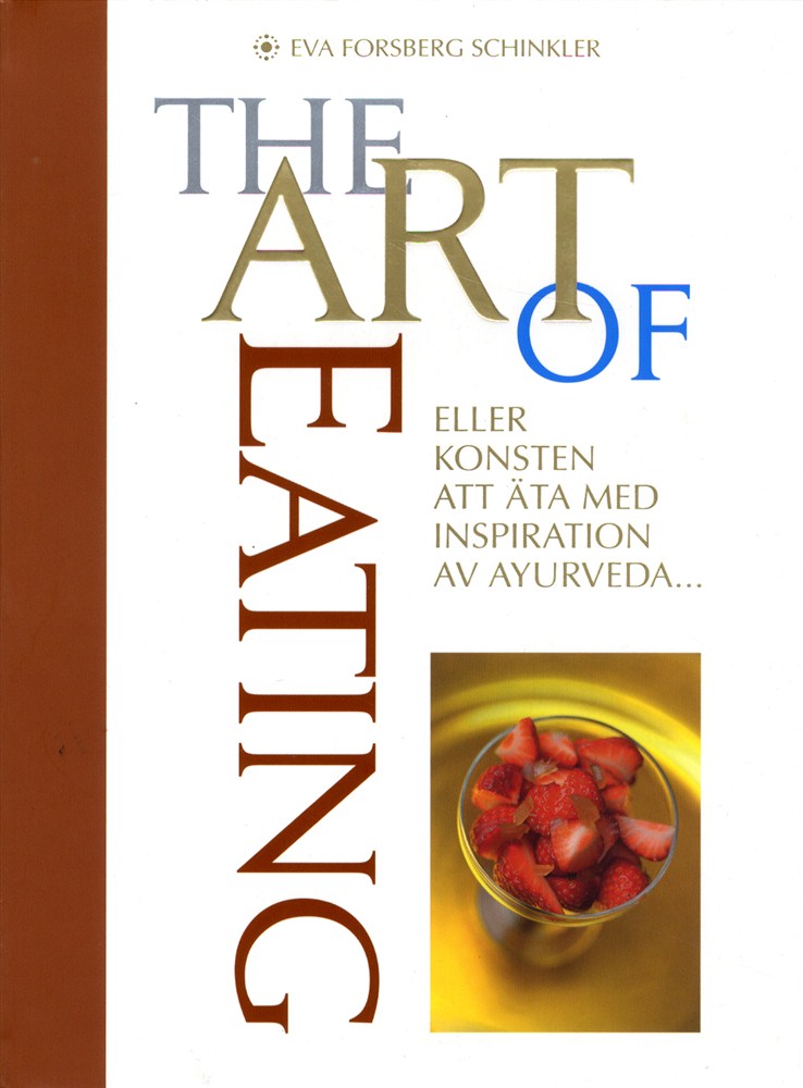 The Art of Eating, eller konsten att äta med inspiration av Ayurveda