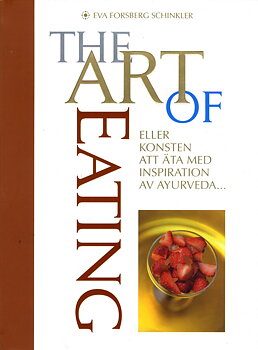 The Art of Eating, eller konsten att äta med inspiration av Ayurveda