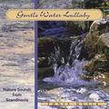 Naturljud. GENTLE WATER LULLABY