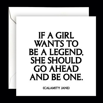 Dubbelt kort med kuvert Quotable – If a girl wants to be a legend... 13x13cm