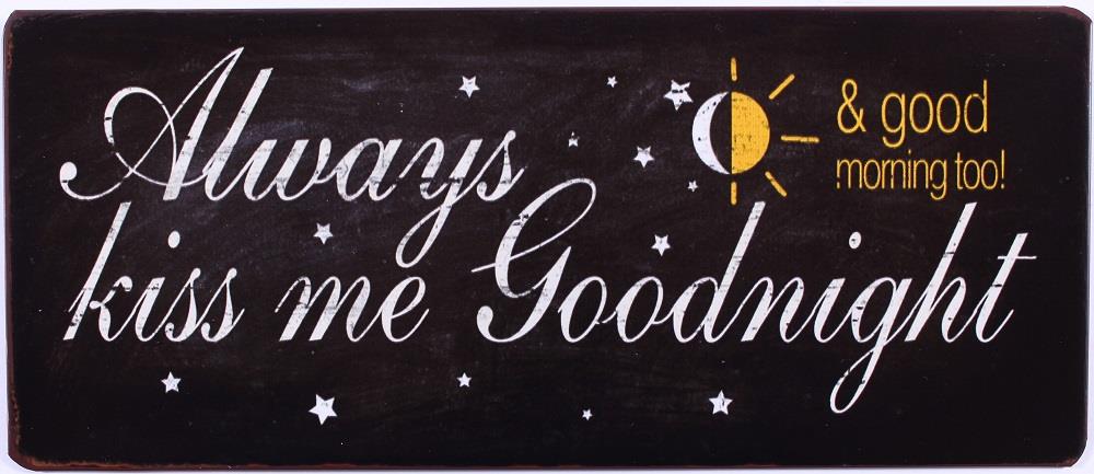 PLÅTSKYLT – ALWAYS KISS ME GOODNIGHT...