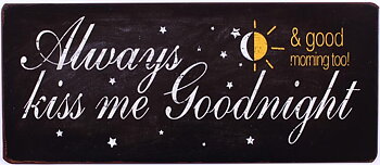PLÅTSKYLT – ALWAYS KISS ME GOODNIGHT...