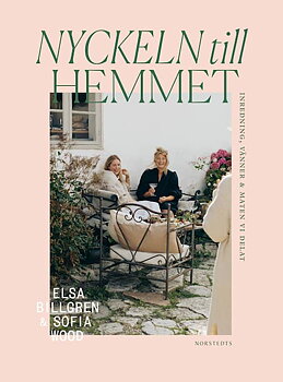 Nyckeln till hemmet – Inredning, Vänner & Maten vi delat