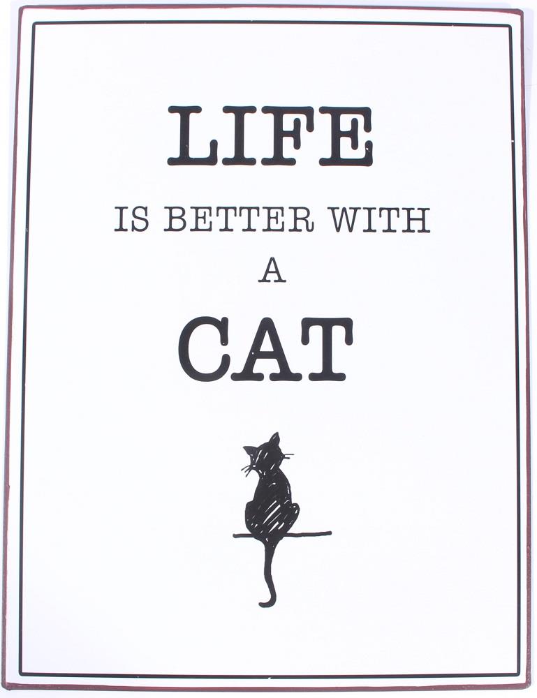 Plåtskylt – Life is better with a cat 