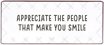 Plåtskylt – Appreciate the people that make you smile