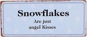 PLÅTSKYLT – SNOWFLAKES ARE...