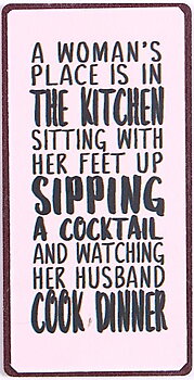 MAGNET – A woman's place is in the kitchen...