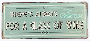 Plåtskylt – There's always time for a glass of wine