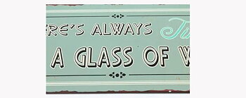 Plåtskylt – There's always time for a glass of wine