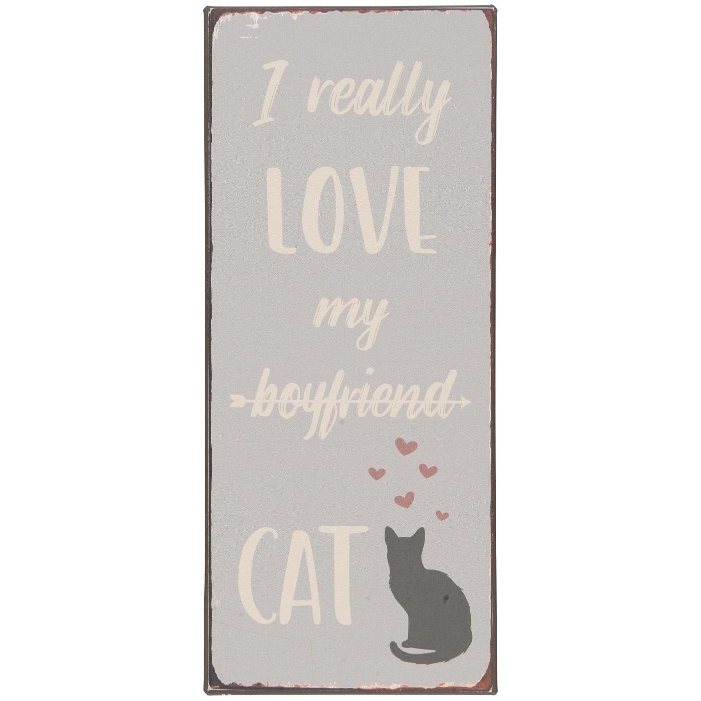 Plåtskylt – I really love my boyfriend... cat