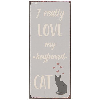 Plåtskylt – I really love my boyfriend... cat
