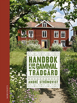 Handbok för en gammal trädgård – upptäck, bevara och återskapa