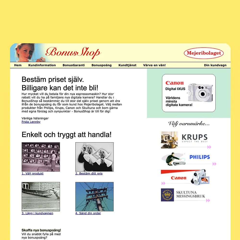 Mejeribolaget wants to start selling online. We build the Nordic region’s first e-commerce platform, making it possible for anyone to sell online for less than 1,000 SEK per year.