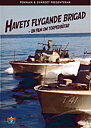 Havets flygande brigad - en film om torpedbåtar
